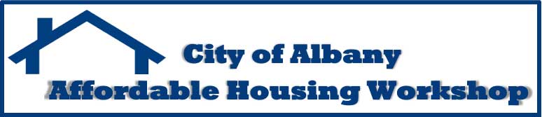 City of Albany Affordable Housing Workshop